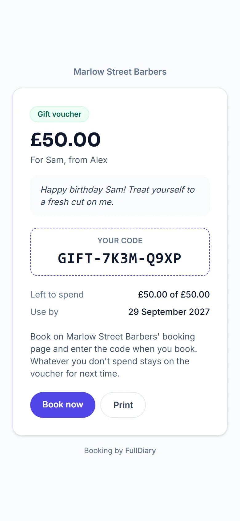 A gift voucher's own page on a phone for Marlow Street Barbers: 50 pounds, for Sam from Alex, the message Happy birthday Sam, the code GIFT-7K3M-Q9XP, 50 pounds left to spend, use by 29 September 2027, and Book now and Print buttons
